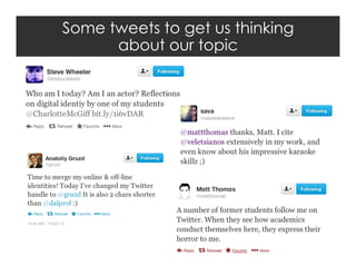 Some tweets to get us thinking
about our topic

 