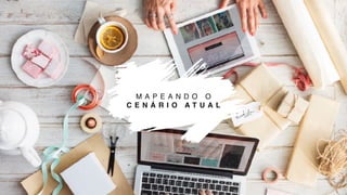 M A P E A N D O O
C E N Á R I O A T U A L
 