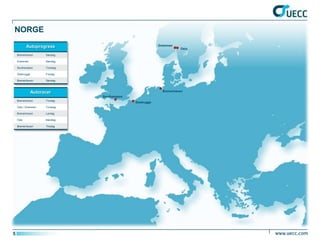 NORGE
           Autoprogress                                   Drammen
                                                                     Oslo
    Bremerhaven       Søndag

    Drammen           Mandag

    Southampton       Torsdag

    Zeebrugge         Fredag

    Bremerhaven       Søndag



                Autoracer                                   Bremerhaven
                                Southampton
    Bremerhaven       Tirsdag
                                              Zeebrugge
    Oslo / Drammen    Torsdag

    Bremerhaven       Lørdag

    Oslo              Mandag

    Bremerhaven       Tirsdag




5
 