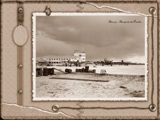 Anos 40 - Aeroporto da Portela
 