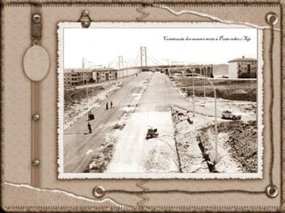 Construção dos acessos norte à Ponte sobre o Tejo
 