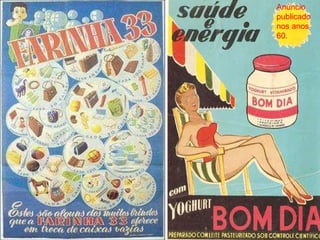 Anúncio publicado nos anos 60. 