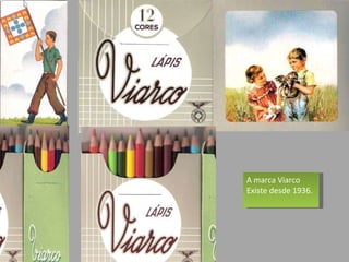 A marca Viarco Existe desde 1936. 