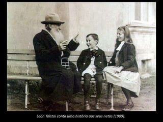 Leon Tolstoi conta uma história aos seus netos (1909).
 