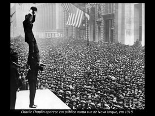 Charlie Chaplin aparece em público numa rua de Nova Iorque, em 1918.
 