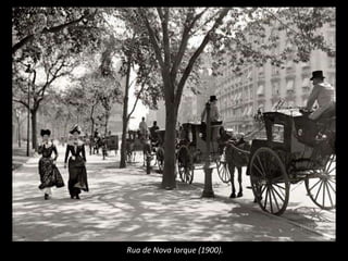 Rua de Nova Iorque (1900).
 