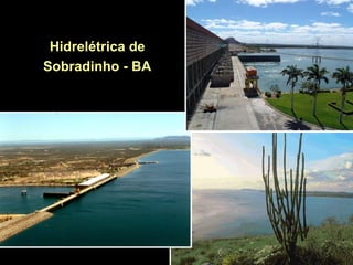 Hidrelétrica de
Sobradinho - BA
 