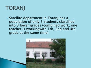  Satellite department in Toranj has a 
population of only 5 students classified 
into 3 lower grades (combined work; one 
teacher is workingwith 1th, 2nd and 4th 
grade at the same time) 
 