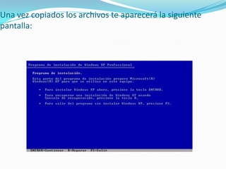 Una vez copiados los archivos te aparecerá la siguiente
pantalla:
 
