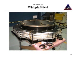 PM Challenge 2007

Whipple Shield




                       10
 