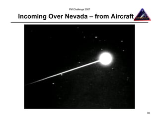 PM Challenge 2007


Incoming Over Nevada – from Aircraft




                                       95
 