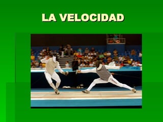 LA VELOCIDAD