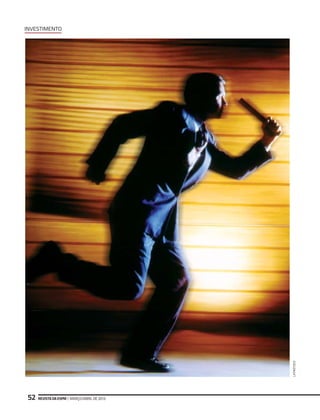 investimento
Revista da ESPM | março/abril de 201352
latinstock
 