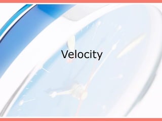 Velocity 