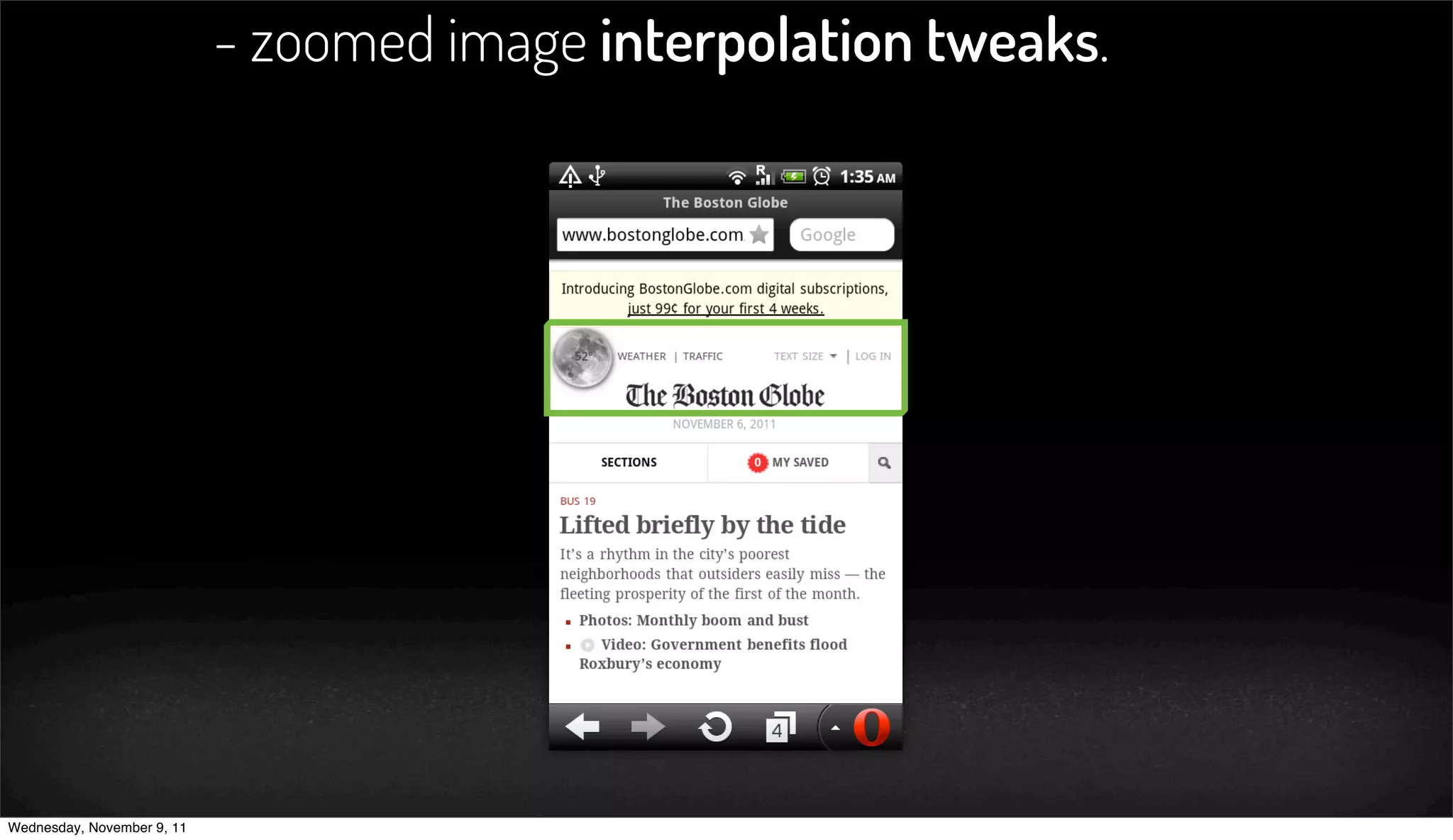 - zoomed image interpolation tweaks.




Wednesday, November 9, 11
 
