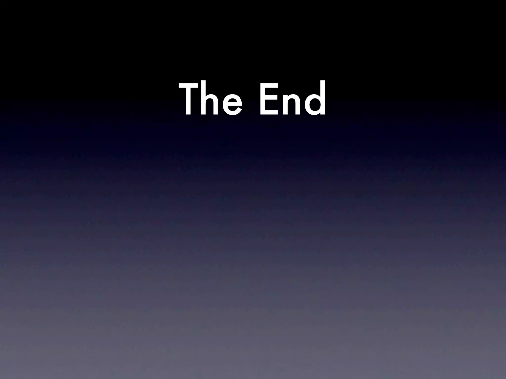 The End
 