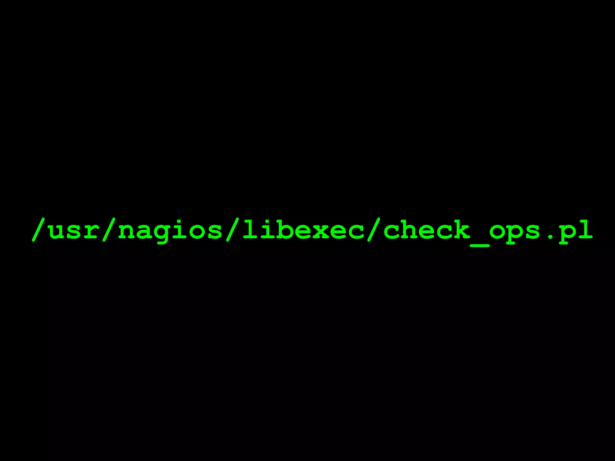 /usr/nagios/libexec/check_ops.pl
 