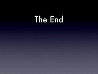 The End
 