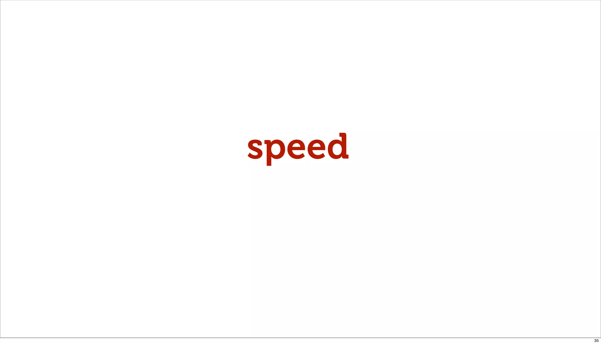 speed




        35
 