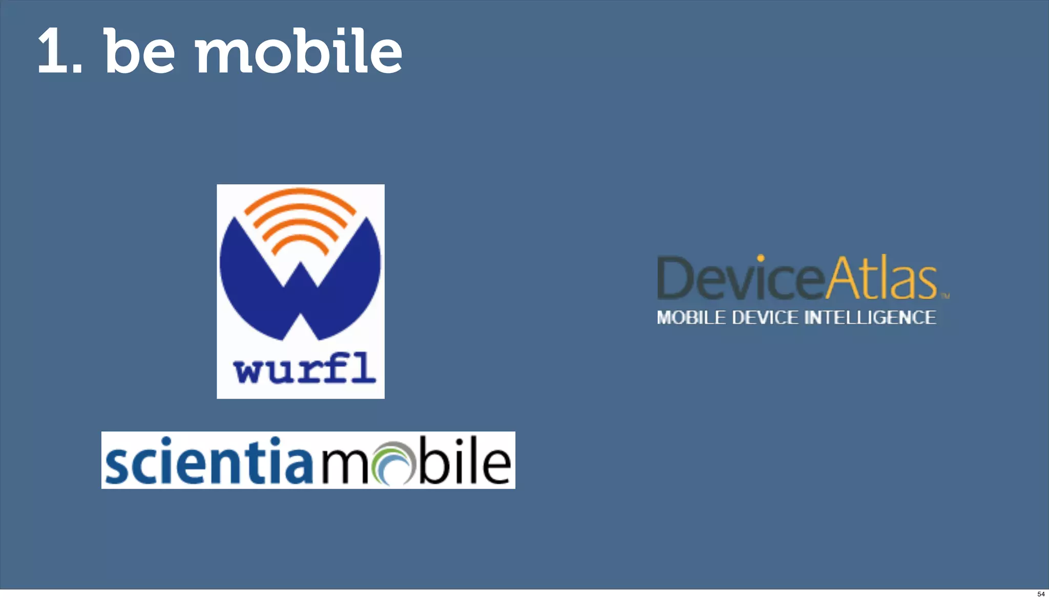1. be mobile




               54
 