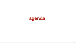 agenda




         7
 