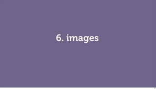 6. images




            76
 