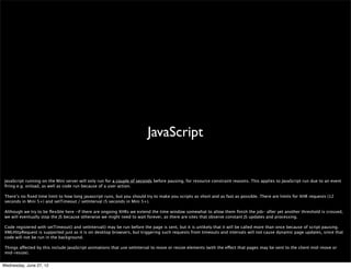Presto




 Opera Mini -its servers- uses the Presto rendering engine, the same rendering engine in all the Opera browsers. So, by looking at the Presto version in the Opera Mini UA
 string you can go to our Web Standards support specs and ﬁgure out what’s supported in a particular Mini version.

 As we’ve tried to optimize the experience for people using feature phones, we’ve decided to drop support for some features (like scrolling on elements other than
 body for example. If you’re interested to know more about this, you can have a look at the Opera Mini web content authoring guidelines (http://dev.opera.com/
 articles/view/opera-mini-web-content-authoring-guidelines/).

Wednesday, June 27, 12
 