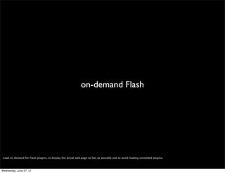 images




 Turbo does destructive recompression of images: images with transparency are ﬁltered and saved as PNG, and non-transparent images are saved as WEBP. The size of the
 new image is compared with the original to decide if it’ll be switched -because size is not always improved by these methods. If the image is signiﬁcantly larger than the
 user’s screen it is also resized (this only applied to images inlined in web pages).

 Right-clicking on an image will open it in full quality in case, for example, that you want to download it or the contents are hard to read.

Wednesday, June 27, 12
 