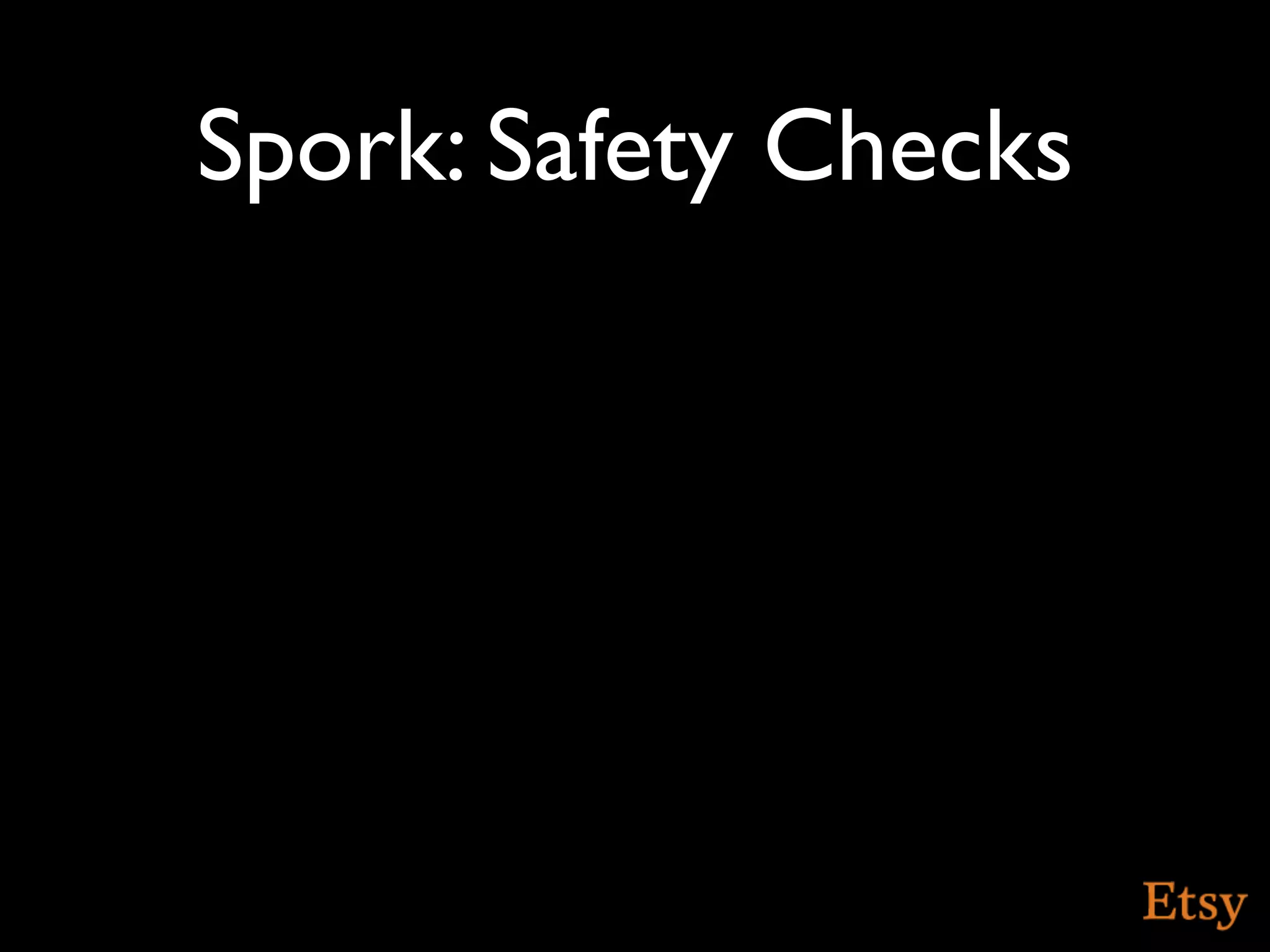 Spork: Safety Checks
 