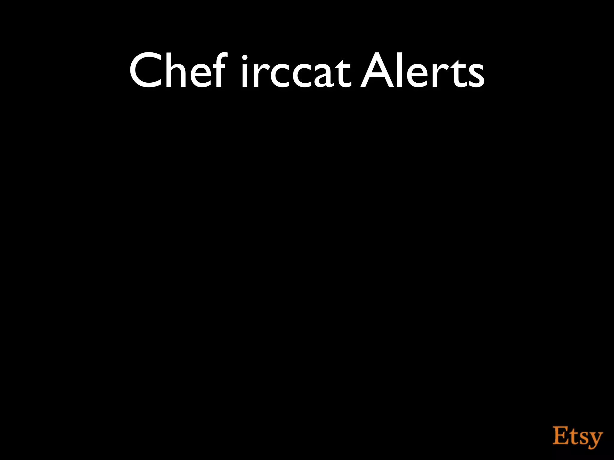 Chef irccat Alerts
 