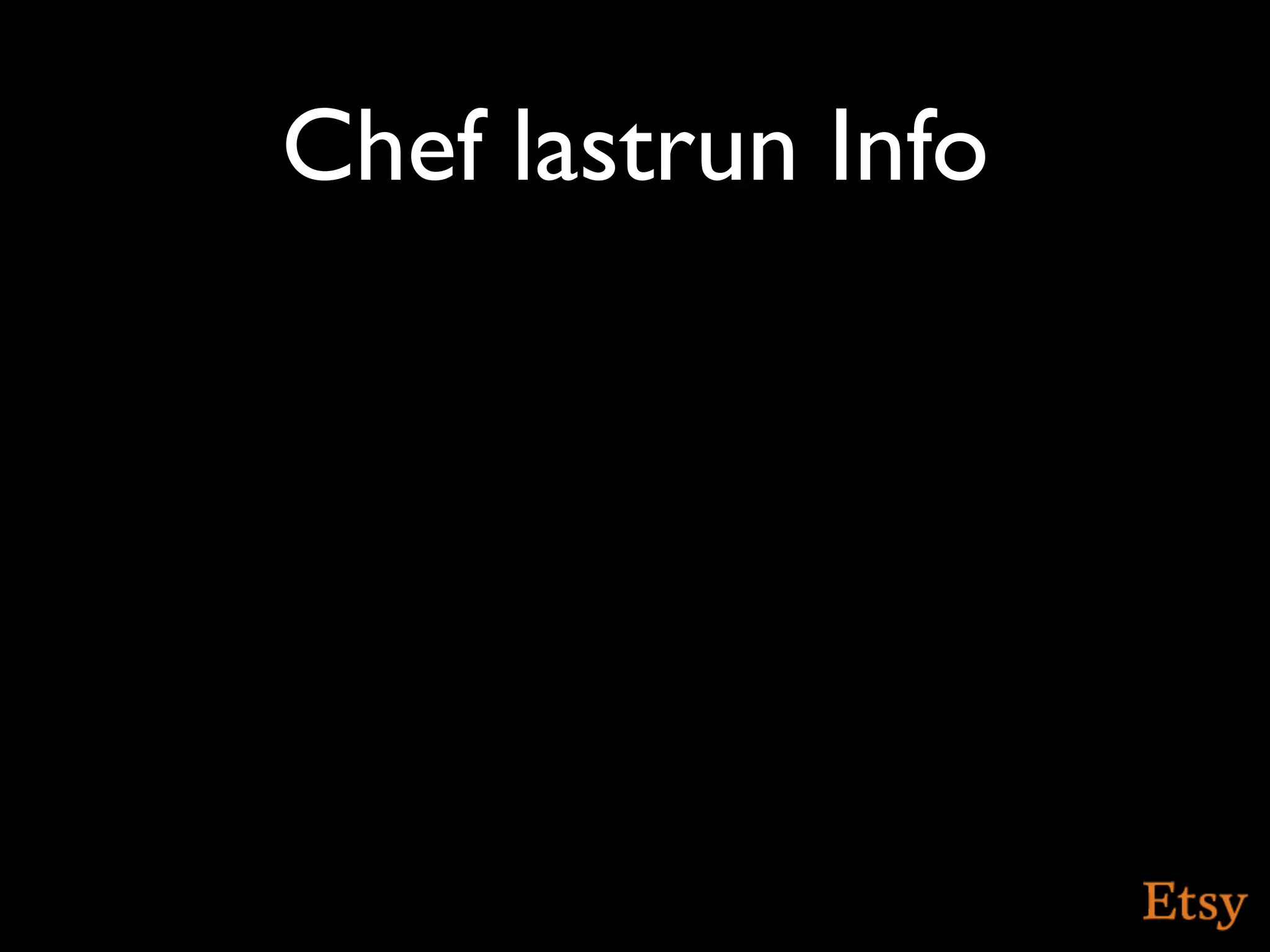 Chef lastrun Info
 