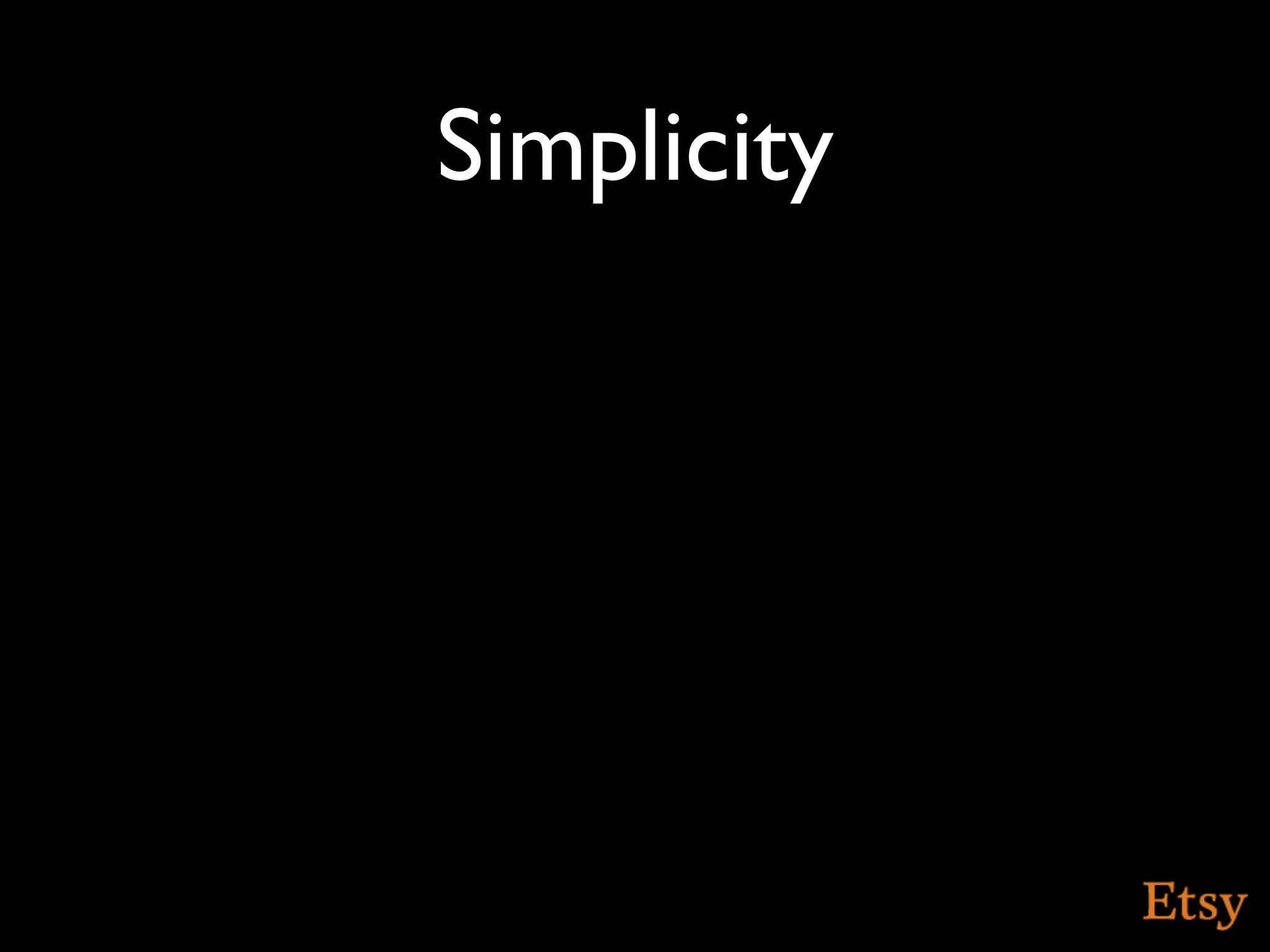 Simplicity
 