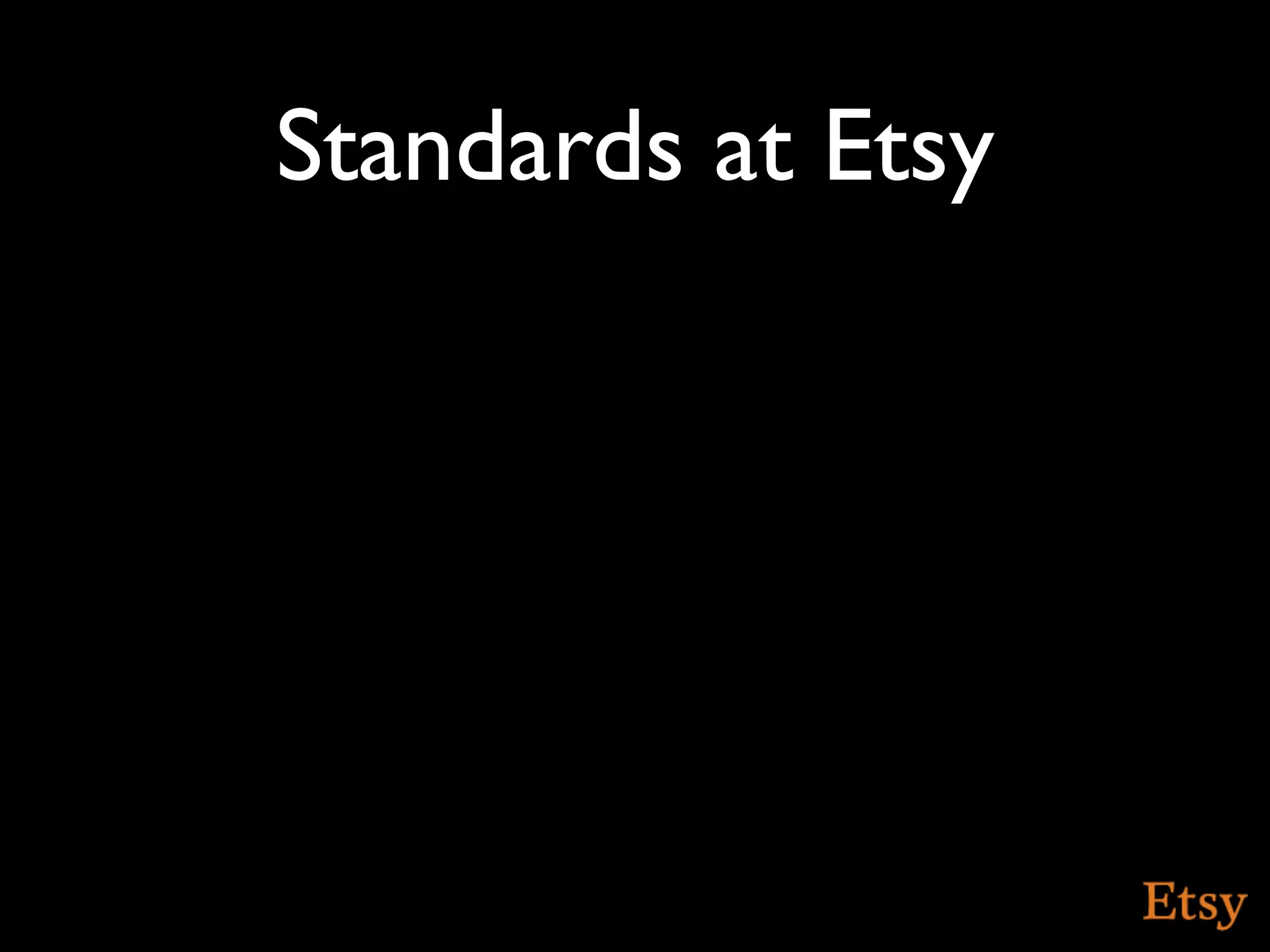 Standards at Etsy
 