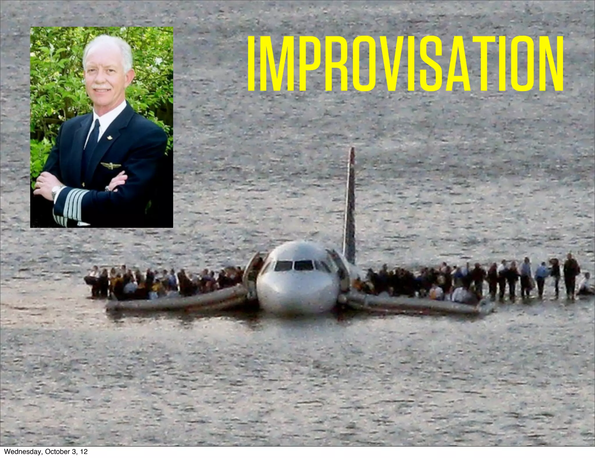 IMPROVISATION



Wednesday, October 3, 12
 