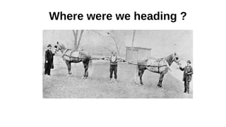 Where were we heading ?

 