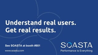See SOASTA at booth #801
 