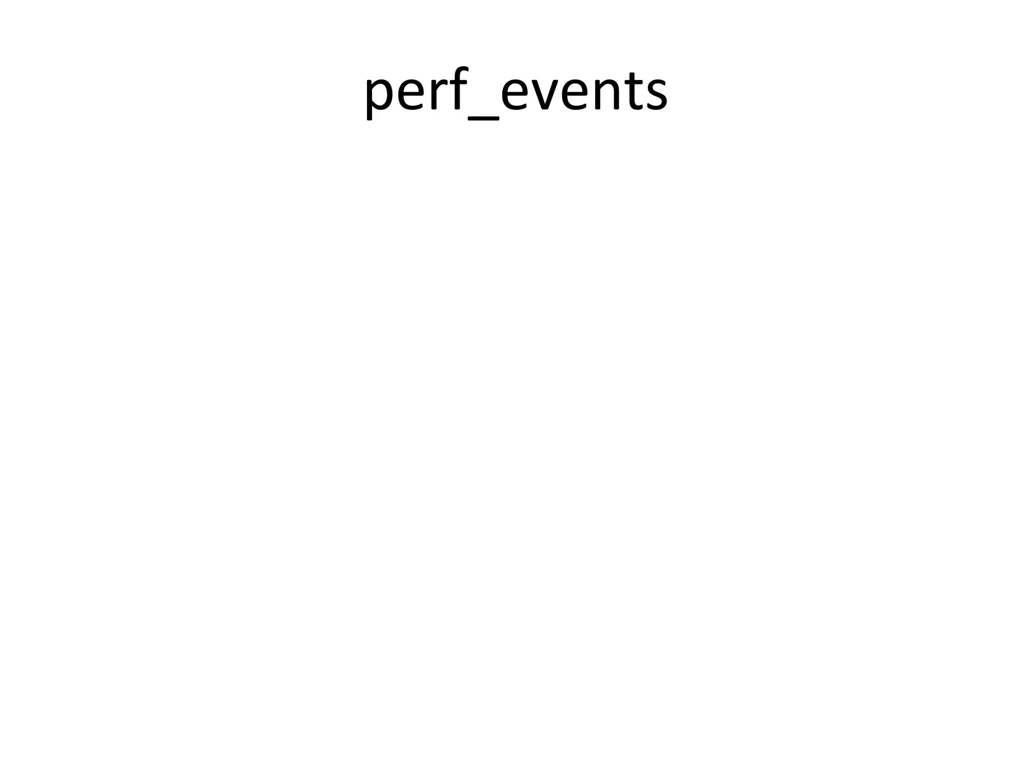 perf_events	
  
 