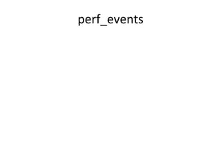 perf_events	
  
 