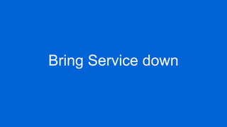 Bring Service down