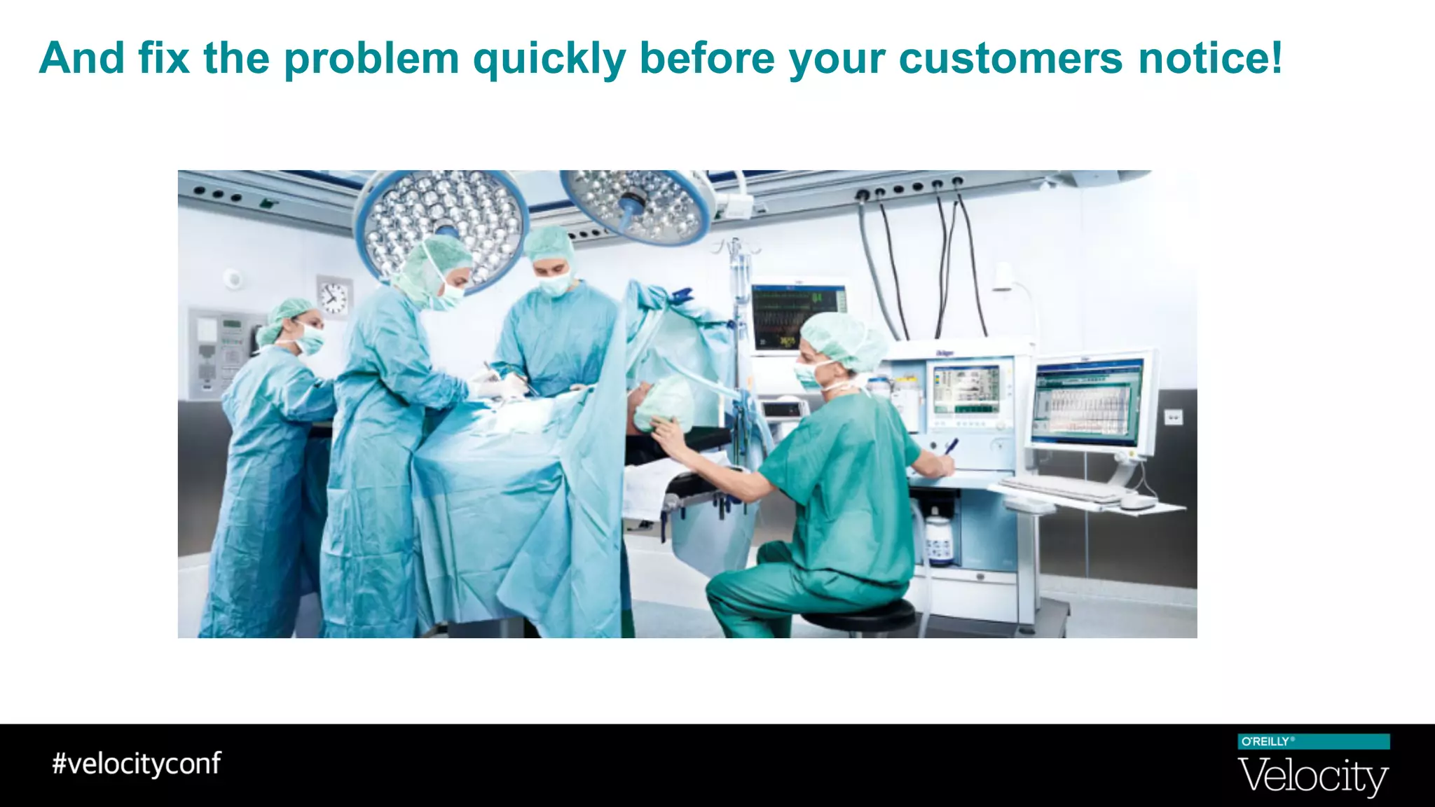 And fix the problem quickly before your customers notice!
 