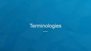 Terminologies
 