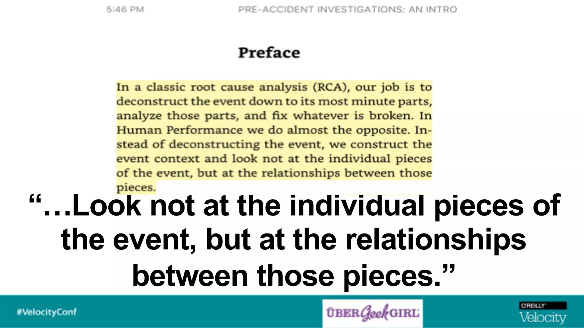 “…Look not at the individual pieces of
the event, but at the relationships
between those pieces.”
 