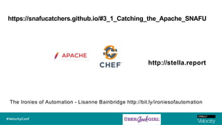 https://snafucatchers.github.io/#3_1_Catching_the_Apache_SNAFU
The Ironies of Automation - Lisanne Bainbridge http://bit.ly/ironiesofautomation
http://stella.report
 