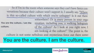 You are the culture. I am the culture.
 