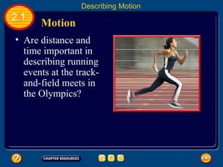 [object Object],Motion 2.1 Describing Motion 
