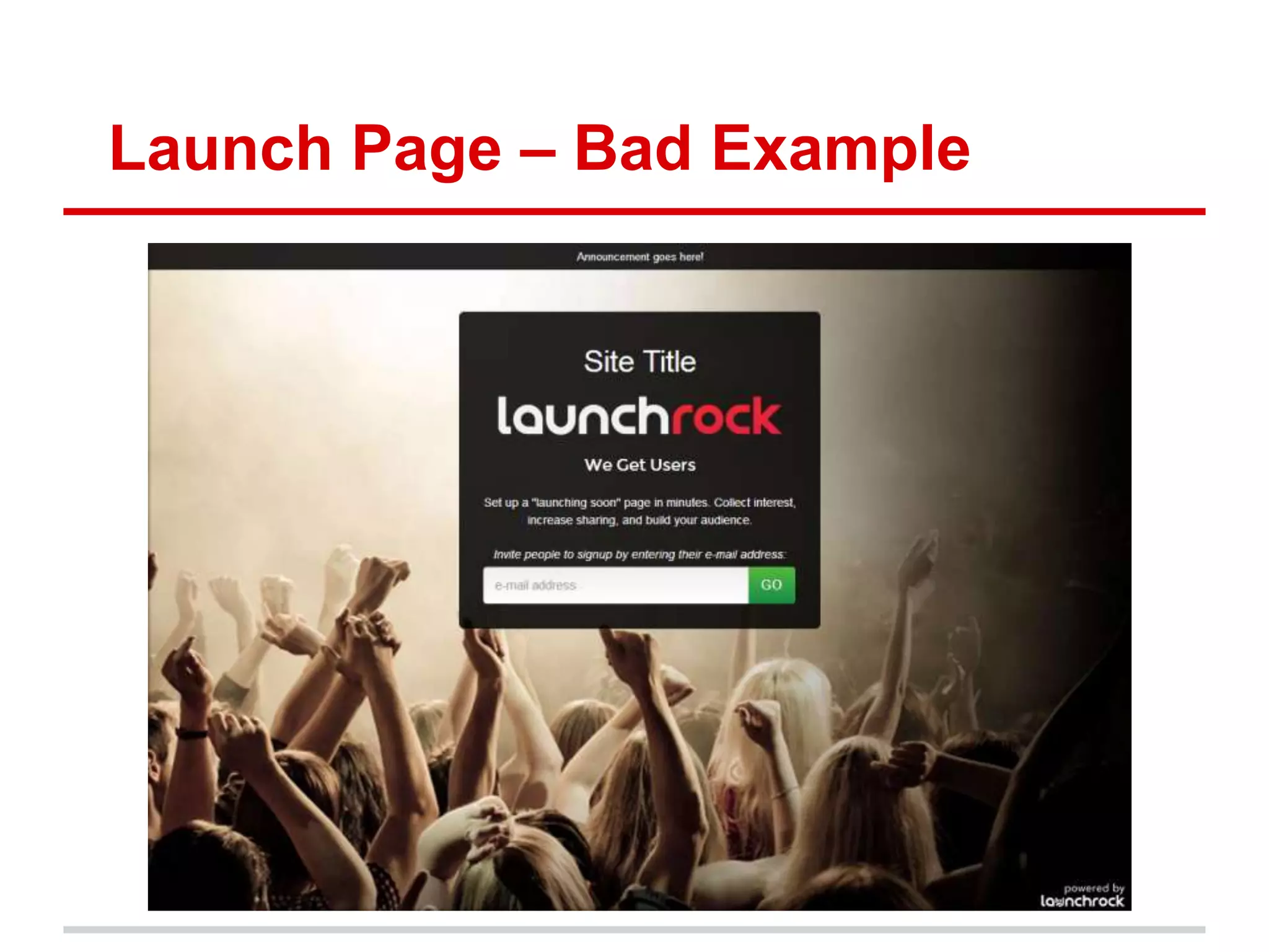 Launch Page – Bad Example
 