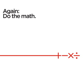 Again:
Do the math.
 