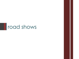 road shows 
