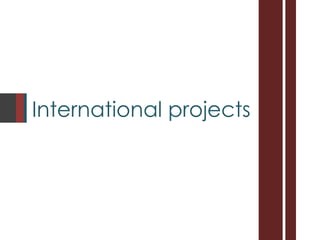 International projects 