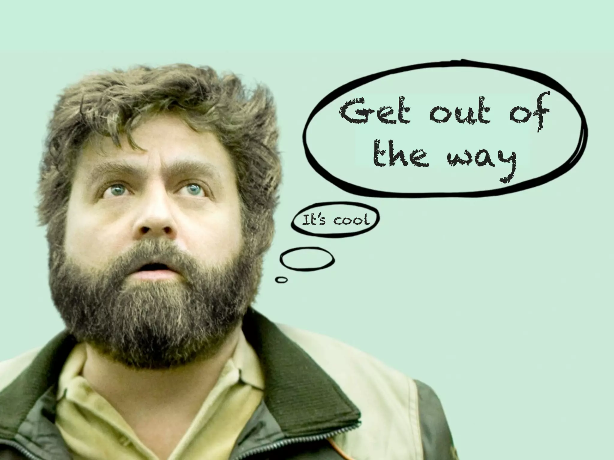 Get out of the way It’s cool 